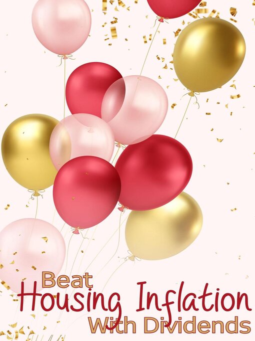 Title details for Beat Housing Inflation with Dividends by Joshua King - Available